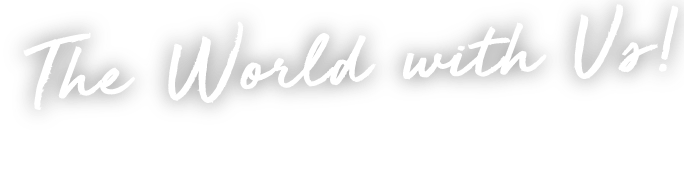 The World with us!